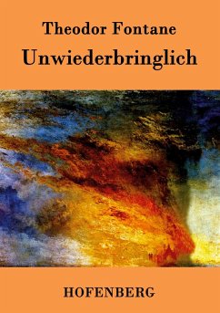 Unwiederbringlich - Fontane, Theodor Unwiederbringlich - Fontane, Theodor