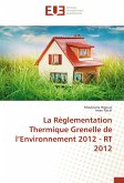La Règlementation Thermique Grenelle de l'Environnement 2012 - RT 2012