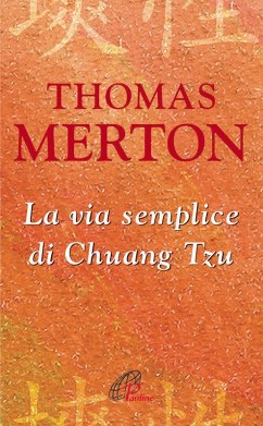 La via semplice di Chuang Tzu - Merton, Thomas