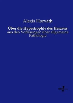 Über die Hypertrophie des Herzens - Horvath, Alexis