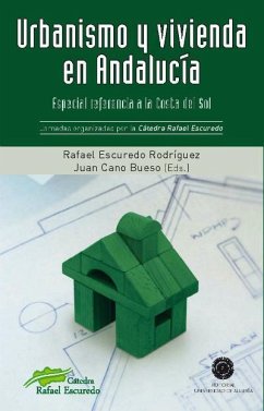 Urbanismo y vivienda en Andalucía : especial referencia a la Costa del Sol - Cano Bueso, Juan B.; Escudero Rodríguez, Rafael