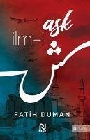 Ilm-i Ask - Duman, Fatih