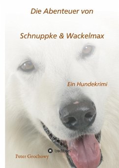 Die Abenteuer von Schnuppke Kaluppke und Wackelmax von Ü. - Grochowy, Peter