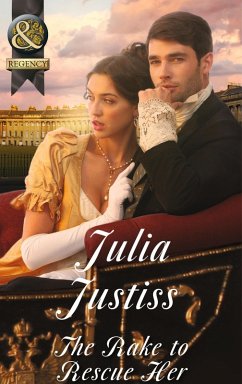 The Rake To Rescue Her (eBook, ePUB) - Justiss, Julia