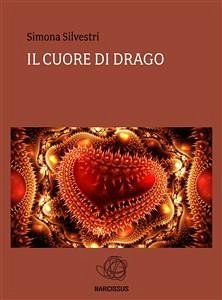 Il Cuore di Drago (eBook, ePUB) - Silvestri, Simona