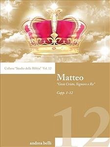 Matteo - Gesù Cristo, Signore e Re (eBook, PDF) - Belli, Andrea