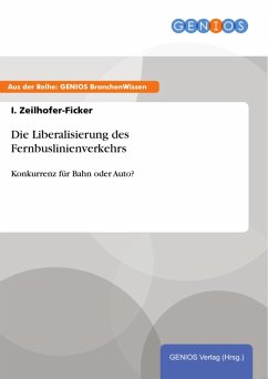 Die Liberalisierung des Fernbuslinienverkehrs (eBook, ePUB) - Zeilhofer-Ficker, I.