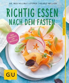 Richtig essen nach dem Fasten (eBook, ePUB) - Lützner, Hellmut; Million, Helmut