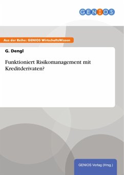 Funktioniert Risikomanagement mit Kreditderivaten? (eBook, ePUB) - Dengl, G.