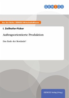 Auftragsorientierte Produktion (eBook, ePUB) - Zeilhofer-Ficker, I.