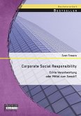 Corporate Social Responsibility: Echte Verantwortung oder Mittel zum Zweck?