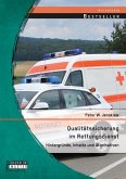 Qualitätssicherung im Rettungsdienst: Hintergründe, Inhalte und Alternativen