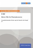 Bittere Pille für Pharmakonzerne (eBook, ePUB) Bittere Pille für Pharmakonzerne (eBook, ePUB)