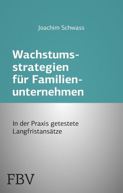 Wachstumsstrategien für Familienunternehmen - Schwass, Joachim