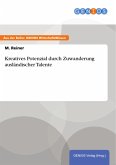 Kreatives Potenzial durch Zuwanderung ausländischer Talente (eBook, ePUB)