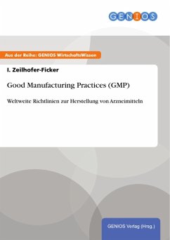 Good Manufacturing Practices (GMP) (eBook, PDF) - Zeilhofer-Ficker, I.