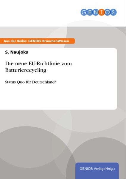 Die neue EU-Richtlinie zum Batterierecycling (eBook, ePUB) Die neue EU-Richtlinie zum Batterierecycling (eBook, ePUB)
