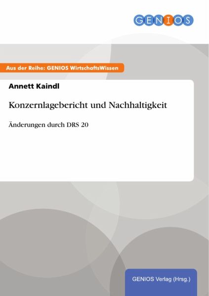 Konzernlagebericht und Nachhaltigkeit (eBook, PDF) Konzernlagebericht und Nachhaltigkeit (eBook, PDF)