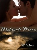 Mohawk Moon (Mohawk Trilogy, #1) (eBook, ePUB)