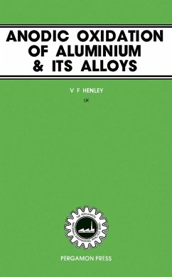 Anodic Oxidation of Aluminium and Its Alloys (eBook, PDF) - Henley, V F