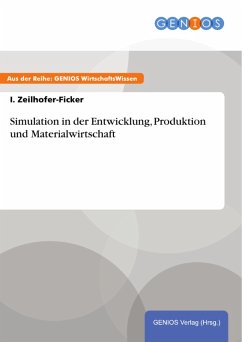 Simulation in der Entwicklung, Produktion und Materialwirtschaft (eBook, ePUB) - Zeilhofer-Ficker, I.