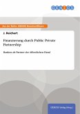 Finanzierung durch Public Private Partnership (eBook, ePUB)