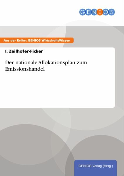 Der nationale Allokationsplan zum Emissionshandel (eBook, PDF) Der nationale Allokationsplan zum Emissionshandel (eBook, PDF)