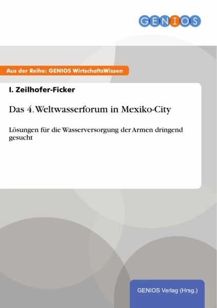 Das 4. Weltwasserforum in Mexiko-City (eBook, ePUB) Das 4. Weltwasserforum in Mexiko-City (eBook, ePUB)