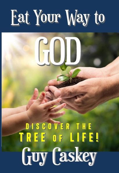 Eat Your Way to God (eBook, ePUB) Eat Your Way to God (eBook, ePUB)