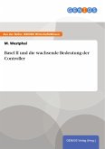 Basel II und die wachsende Bedeutung der Controller (eBook, PDF) Basel II und die wachsende Bedeutung der Controller (eBook, PDF)