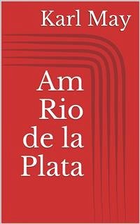 Am Rio de la Plata (eBook, ePUB) - May, Karl