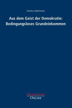 Aus dem Geist der Demokratie: Bedingungsloses Grundeinkommen - Sascha Liebermann