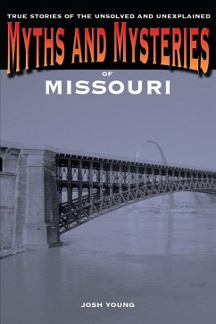 Myths and Mysteries of Missouri (eBook, ePUB) - Young, Josh