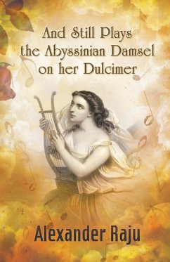 And Still Plays the Abyssinian Damsel on her Dulcimer
