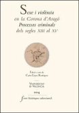 Sexe i violència en la Corona d'Aragó: Processos criminals dels segles XIII al XV