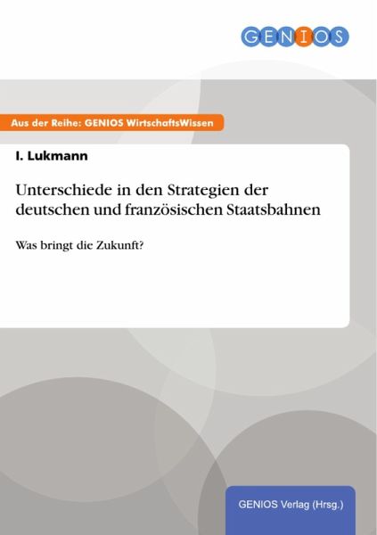 Unterschiede in den Strategien der deutschen und französischen Staatsbahnen (eBook, PDF)