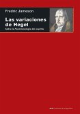 Las variaciones de Hegel : Sobre la "Fenomenología del espíritu"