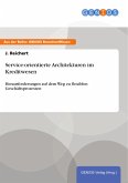 Service-orientierte Architekturen im Kreditwesen (eBook, ePUB)