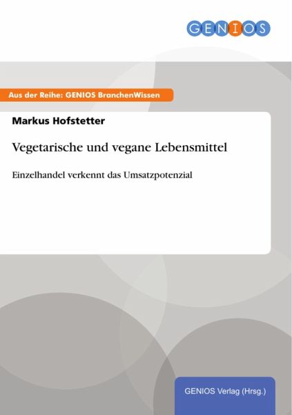 Vegetarische und vegane Lebensmittel (eBook, PDF) Vegetarische und vegane Lebensmittel (eBook, PDF)