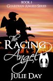 The Racing Angel (The Guardian Angels, #2) (eBook, ePUB) The Racing Angel (The Guardian Angels, #2) (eBook, ePUB)