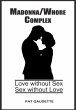 Madonna/Whore Complex: Love Without... - Bild 1