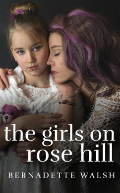 The Girls on Rose Hill (eBook, ePUB) - Walsh, Bernadette