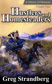 Hustlers and Homesteaders: A History of Montana, Volume IV (Montana History Series, #4) (eBook, ePUB)