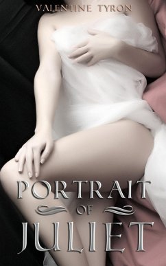 Portrait of Juliet: A Regency Erotica (eBook, ePUB) - Tyron, Valentine