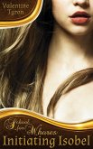 Initiating Isobel: A Regency Erotica (School for Whores, #1) (eBook, ePUB) Initiating Isobel: A Regency Erotica (School for Whores, #1) (eBook, ePUB)