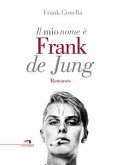 Il mio nome è Frank de Jung (eBook, ePUB)