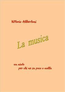 La musica (eBook, PDF) - Albertoni, Vittorio