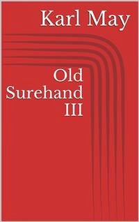 Old Surehand III (eBook, ePUB) - May, Karl