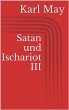 Satan und Ischariot III Karl May Author