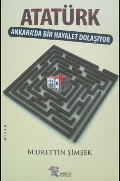 Atatürk, Ankara'da Bir Hayalet Dolaşıyor (eBook, ePUB) - Simsek, Bedrettin